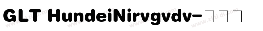 GLT HundeiNirvgvdv字体转换